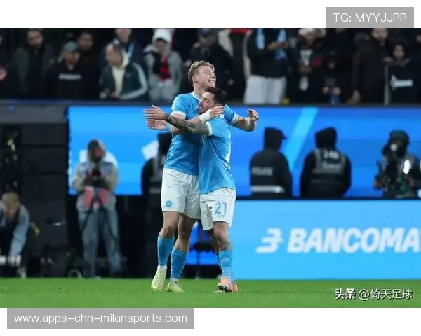 那不勒斯替补上场后一脚远射定格比分:坚韧与瞬间定格的力量 那不勒斯替补上场后一脚远射定格比分:坚韧与瞬间定格的力量